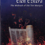 Eleh Ezkera: The Midrash of the Ten Martyrs