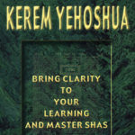 Kerem Yehoshua Learning and Master Shas by Rabbi Y. Cohen