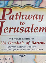 Pathway to Jerusalem: The Travel Letters of Rabbi Ovadiah of Bartenura