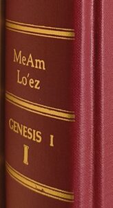 Me'am Lo'ez (Hebrew: מעם לועז), initiated by Rabbi Yaakov Culi in 1730