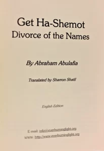 Get Ha-Shemot: Divorce of the Names Abraham Abulafia