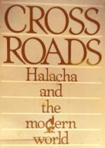 Crossroads Vol. 3 Halacha. Rav Erza Bick