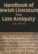 Handbook of Jewish Literature from Late Antiquity 135-700 CE Ben Eliyahu, Millar