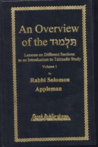 An Overview of the Talmud: Lessons on Different Sections as an Introduction to Talmudic Study Volume