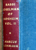 Marcus Lehmann Rabbi Joselman of Rosheim Vol 2. Honig London 1974